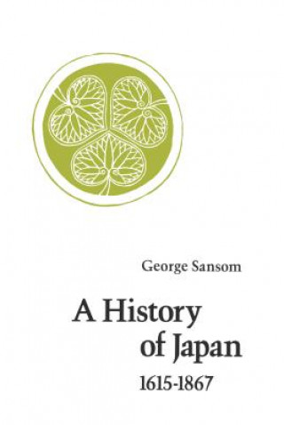 Carte History of Japan, 1615-1867 George Sansom
