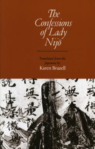 Könyv Confessions of Lady Nijo Karen Brazell