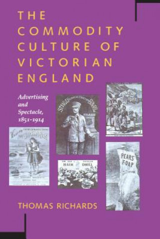 Książka Commodity Culture of Victorian England Thomas Richards