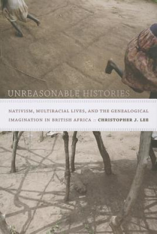 Kniha Unreasonable Histories Christopher J. Lee