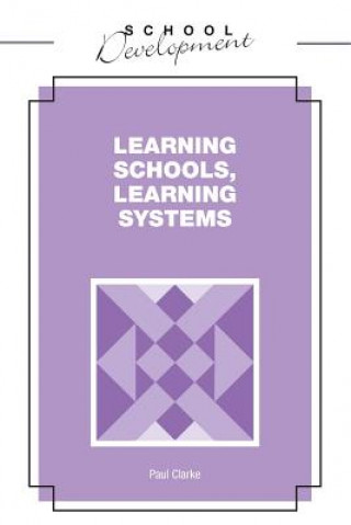 Kniha Learning Schools, Learning Systems Paul Clarke