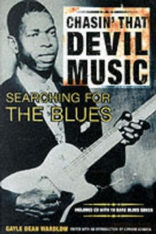 Book Chasin' That Devil Music, Searching for the Blues Gayle Wardlow