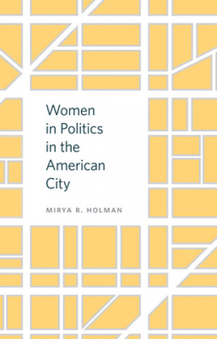 Książka Women in Politics in the American City Mirya R Holman