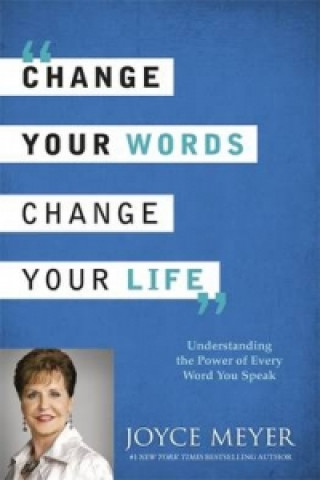Carte Change Your Words, Change Your Life Joyce Meyer