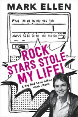 Kniha Rock Stars Stole my Life! Mark Ellen