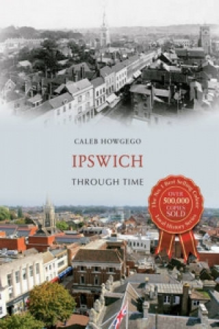 Książka Ipswich Through Time Caleb Howgego