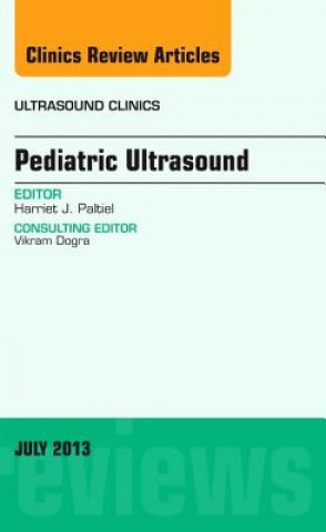 Kniha Pediatric Ultrasound, An Issue of Ultrasound Clinics Harriet Paltiel