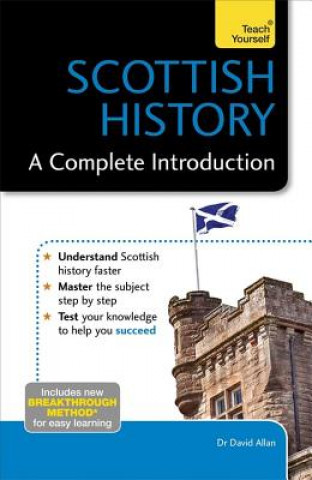 Kniha Scottish History: A Complete Introduction: Teach Yourself David Allan