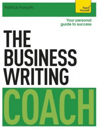 Knjiga Business Writing Coach: Teach Yourself Patrick Forsyth