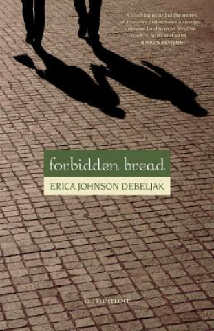 Kniha Forbidden Bread Erica Johnson Debeljak