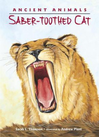 Knjiga Ancient Animals: Saber-toothed Cat Sarah L. Thomson