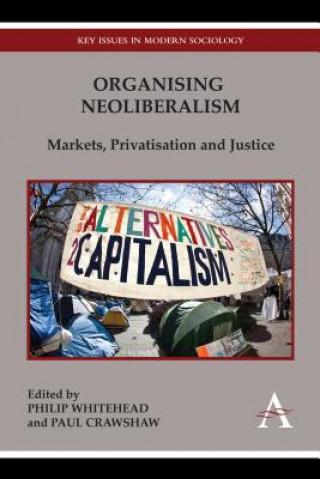 Kniha Organising Neoliberalism Paul Crawshaw