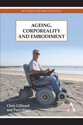 Book Ageing, Corporeality and Embodiment Chris Gilleard