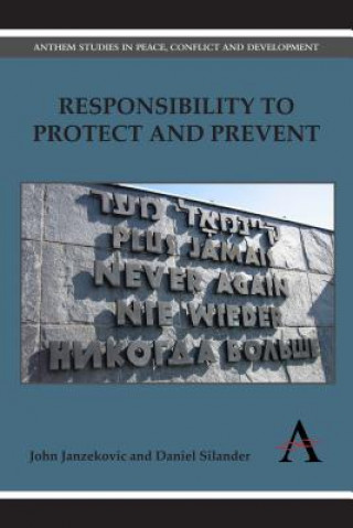 Knjiga Responsibility to Protect and Prevent John Janzekovic