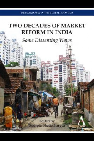 Könyv Two Decades of Market Reform in India Sudipta Bhattacharyya