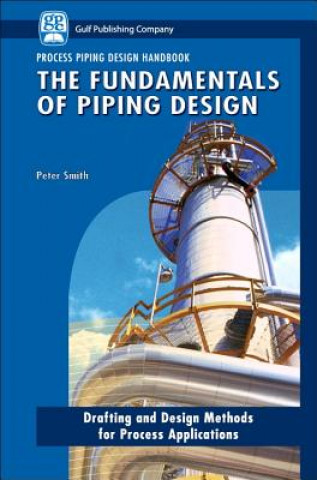 Книга Fundamentals of Piping Design Peter Smith