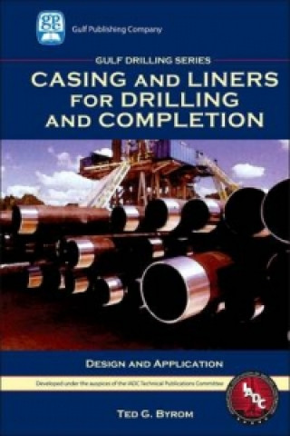 Carte Casing and Liners for Drilling and Completion Ted G. Byrom