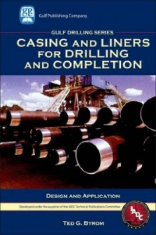 Knjiga Casing and Liners for Drilling and Completion Ted G. Byrom