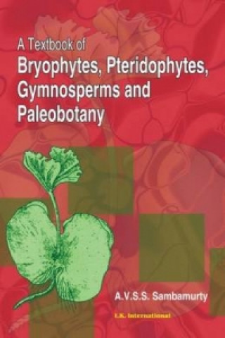 Kniha Textbook of Bryophytes, Pteridophytes, Gymnosperms and Paleobotany A.V.S.S. Sambamurty