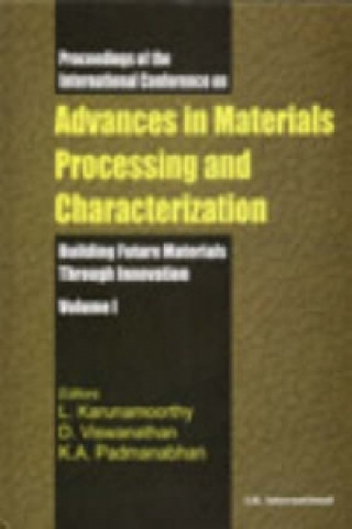 Knjiga Advances in Materials Processing and Characterization L. Karunamoorthy