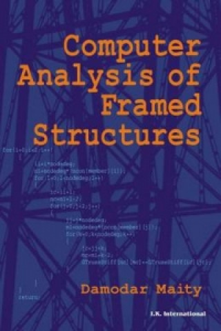 Kniha Computer Analysis of Framed Structures Damodar Maity