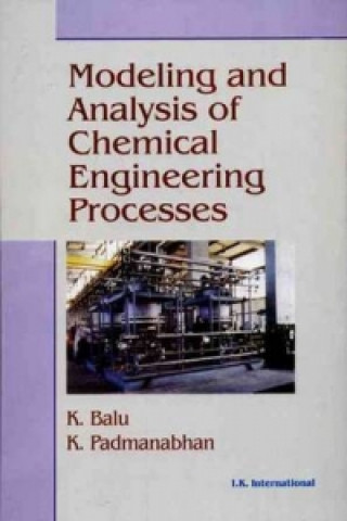 Kniha Modeling and Analysis of Chemical Engineering Processes K. Singh
