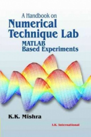 Knjiga Handbook on Numerical Technique Lab (MATLAB Based Experiments) K.K. Mishra