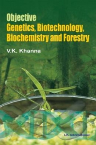 Carte Objective Genetics, Biotechnology, Biochemistry and Forestry Vijay K. Khanna