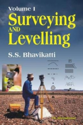 Carte Surveying and Levelling: Volume I S. S. Bhavikatti