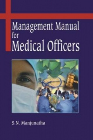 Kniha Management Manual for Medical Officers S.N. Manjunatha