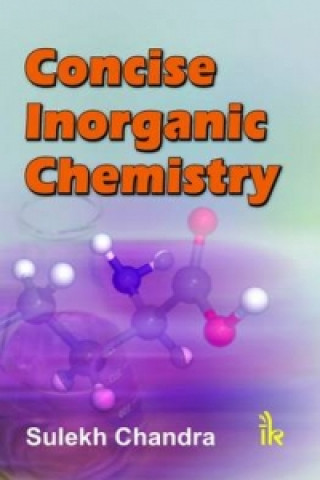 Książka Concise Inorganic Chemistry Sulekh Chandra