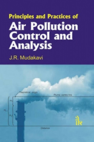 Knjiga Principles and Practices of Air Pollution Control and Analysis J. R. Mudakavi