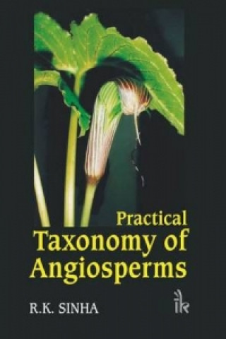 Книга Practical Taxonomy of Angiosperms R. K. Sinha