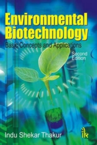 Könyv Environmental Biotechnology Indu Shekhar Thakur