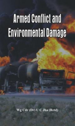 Buch Armed Conflict and Environmental Damage Wg Cdr (Retd) Dr. U C Jha