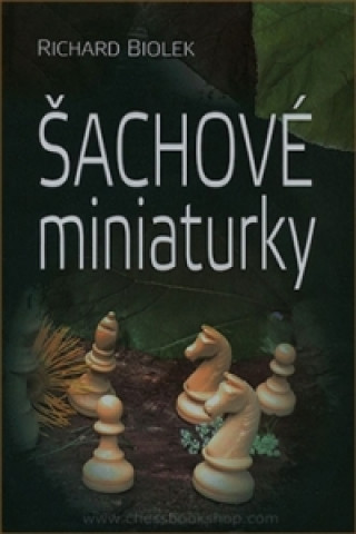 Kniha Šachové miniaturky Richard Biolek