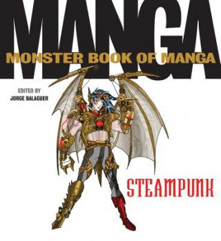 Kniha Monster Book of Manga Steampunk Jorge Balaguer