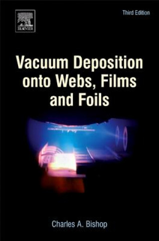 Carte Vacuum Deposition onto Webs, Films and Foils Charles Bishop