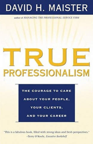 Könyv True Professionalism David H. Maister