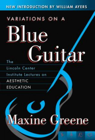 Könyv Variations on a Blue Guitar Maxine Greene