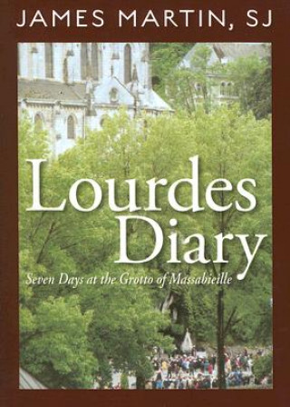 Kniha Lourdes Diary James Martin