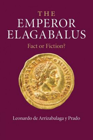 Könyv Emperor Elagabalus Leonardo de Arrizabalaga y Prado