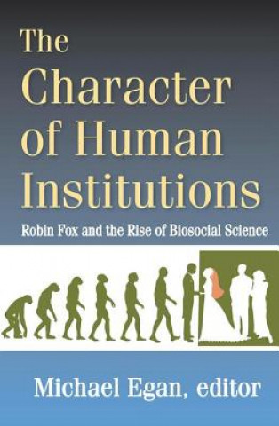 Kniha Character of Human Institutions Michael Egan