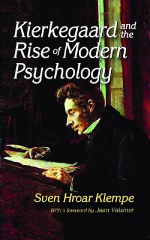 Kniha Kierkegaard and the Rise of Modern Psychology Sven Hroar Klempe