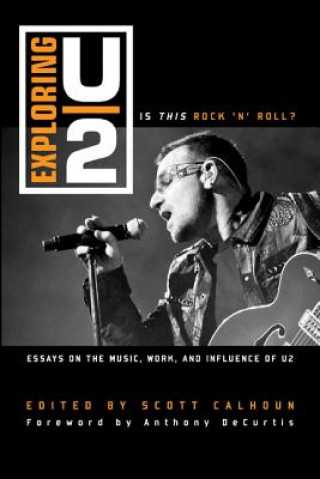 Könyv Exploring U2 Scott D Calhoun