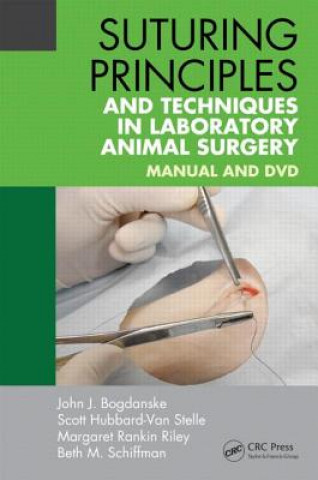Книга Suturing Principles and Techniques in Laboratory Animal Surgery John J. Bogdanske
