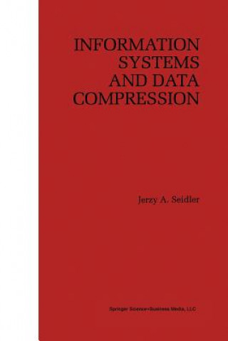 Kniha Information Systems and Data Compression Jerzy A. Seidler