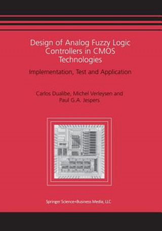 Carte Design of Analog Fuzzy Logic Controllers in CMOS Technologies Carlos Dualibe