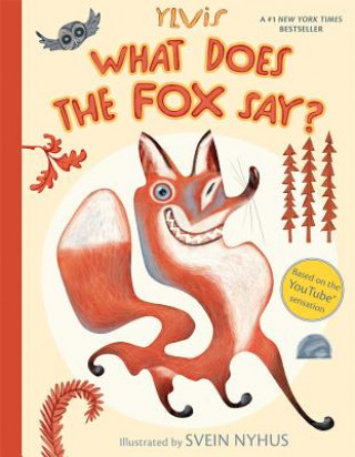 Kniha What Does the Fox Say? Ylvis Svein Nyhus