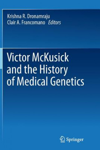 Könyv Victor McKusick and the History of Medical Genetics Krishna R. Dronamraju